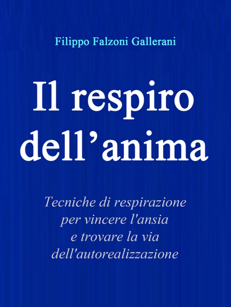 Portada: Il Respiro dell'Anima - Tecniche di respirazione per vincere l'ansia e trovare la via dell'autorealizzazione