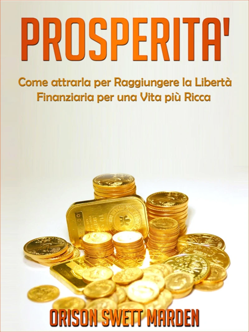 Portada: Prosperità - Come Attrarla per Raggiungere la Libertà Finanziaria per una vita più Ricca