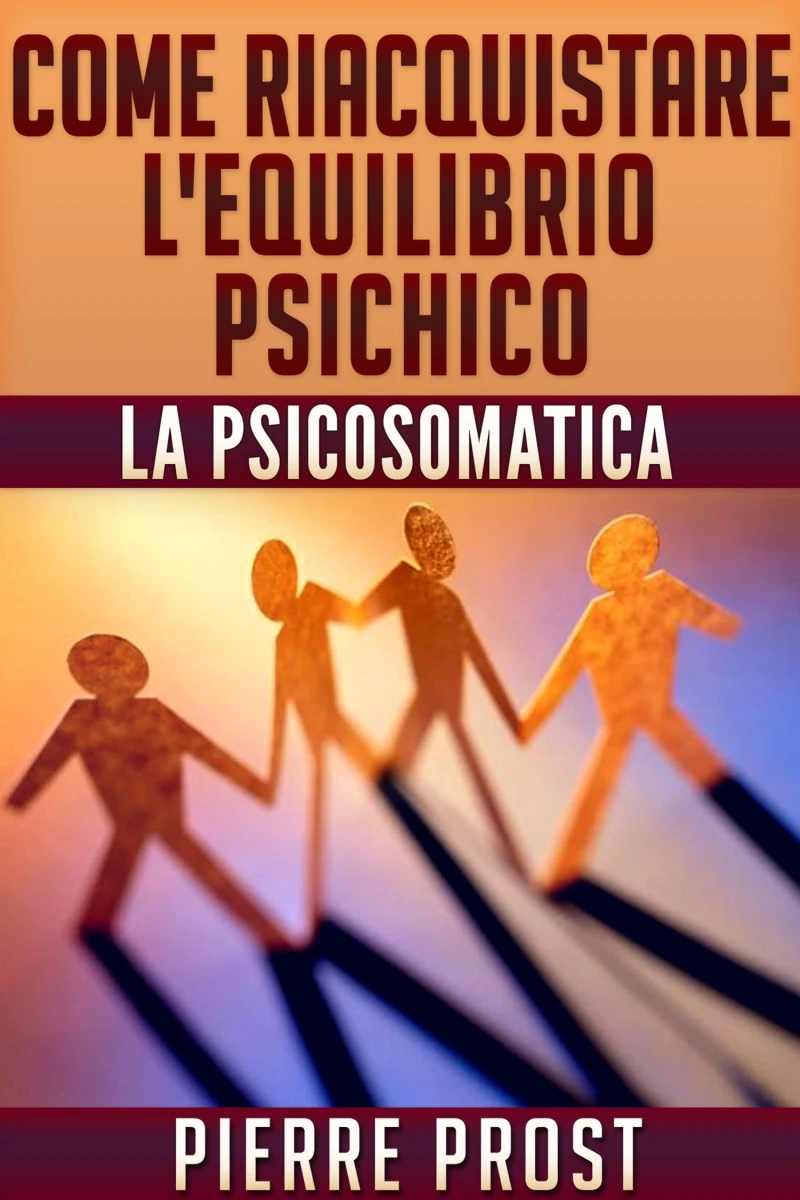 Portada: Come riacquistare l'equilibrio psichico - La psicosomatica