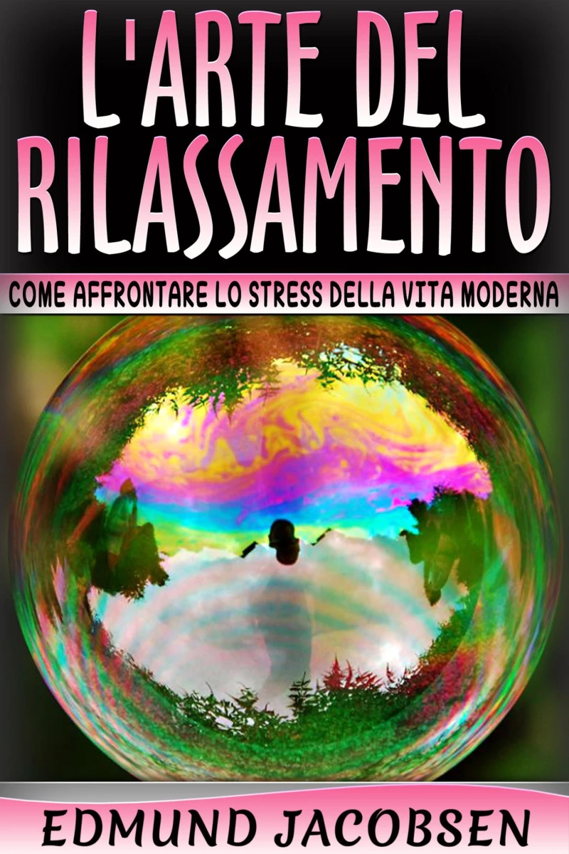 Portada: L'arte del rilassamento - Come affrontare lo stress della vita moderna