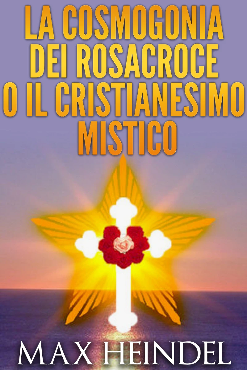 Portada: La cosmogonia dei Rosacroce o il cristianesimo mistico