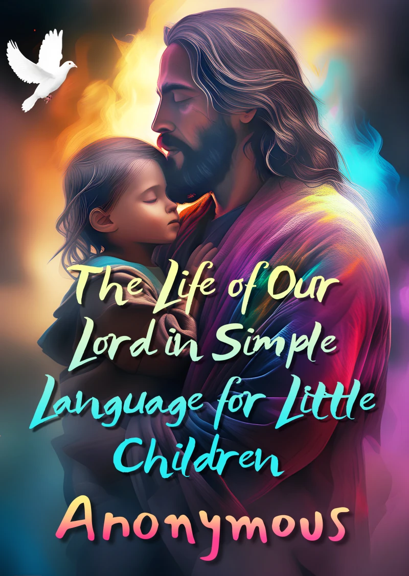 Portada: The Life of Our Lord in Simple Language for Little Children