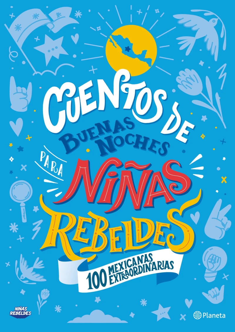 Portada: Cuentos de buenas noches para niñas rebeldes. 100 mexicanas extraordinarias