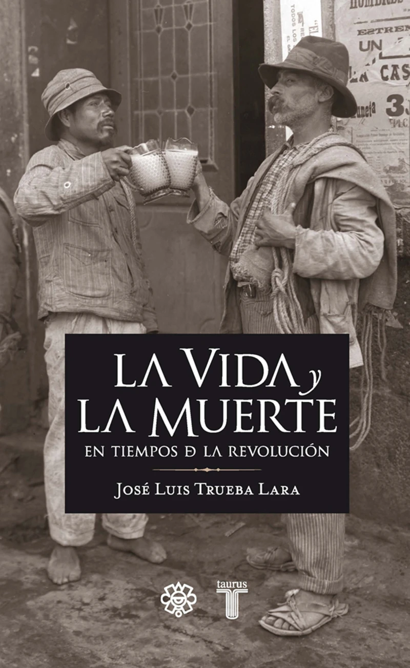 Portada: La vida y la muerte en los tiempos de la revolución