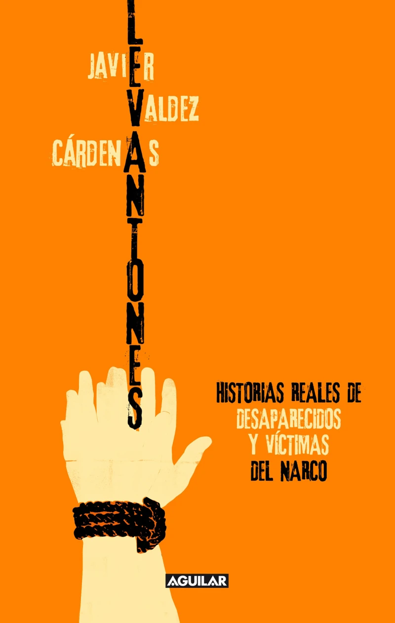 Portada: Levantones. Historias reales de desaparecidos y víctimas del narco