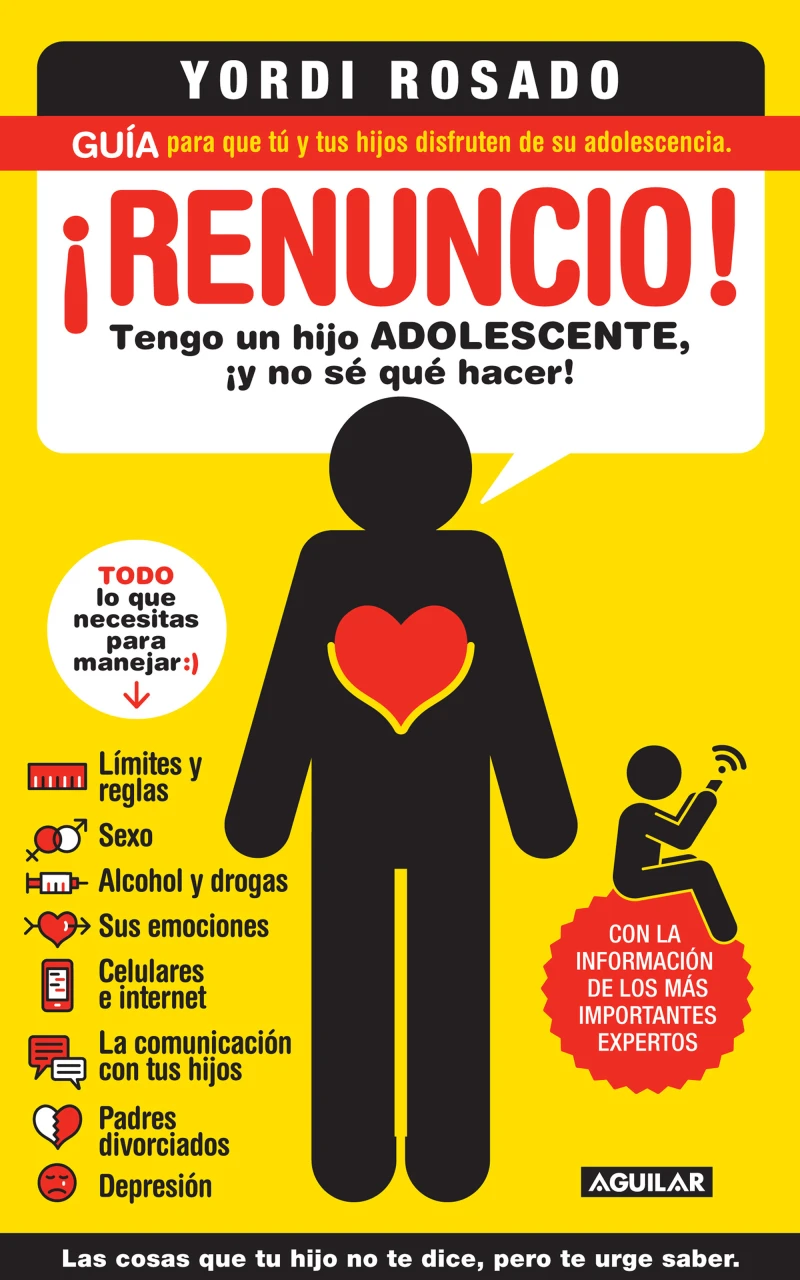 Portada: ¡Renuncio! Tengo un hijo adolescente, ¡y no sé qué hacer!