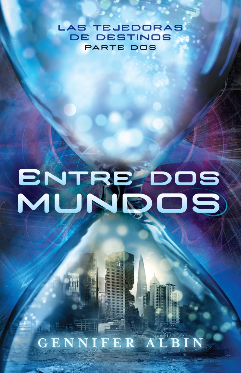 Portada: Entre dos mundos (Las tejedoras de destinos 2)