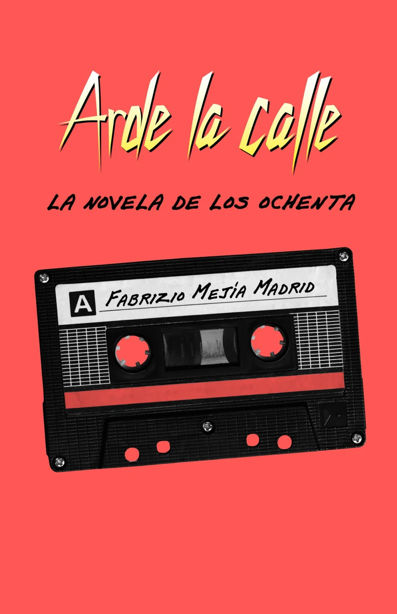 Portada: Arde la calle. La novela de los ochenta