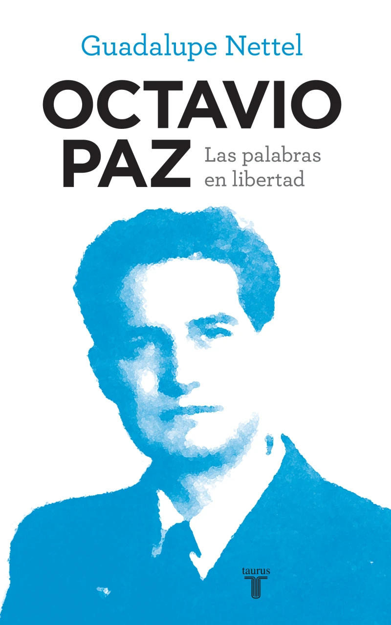 Portada: Octavio Paz. Las palabras en libertad