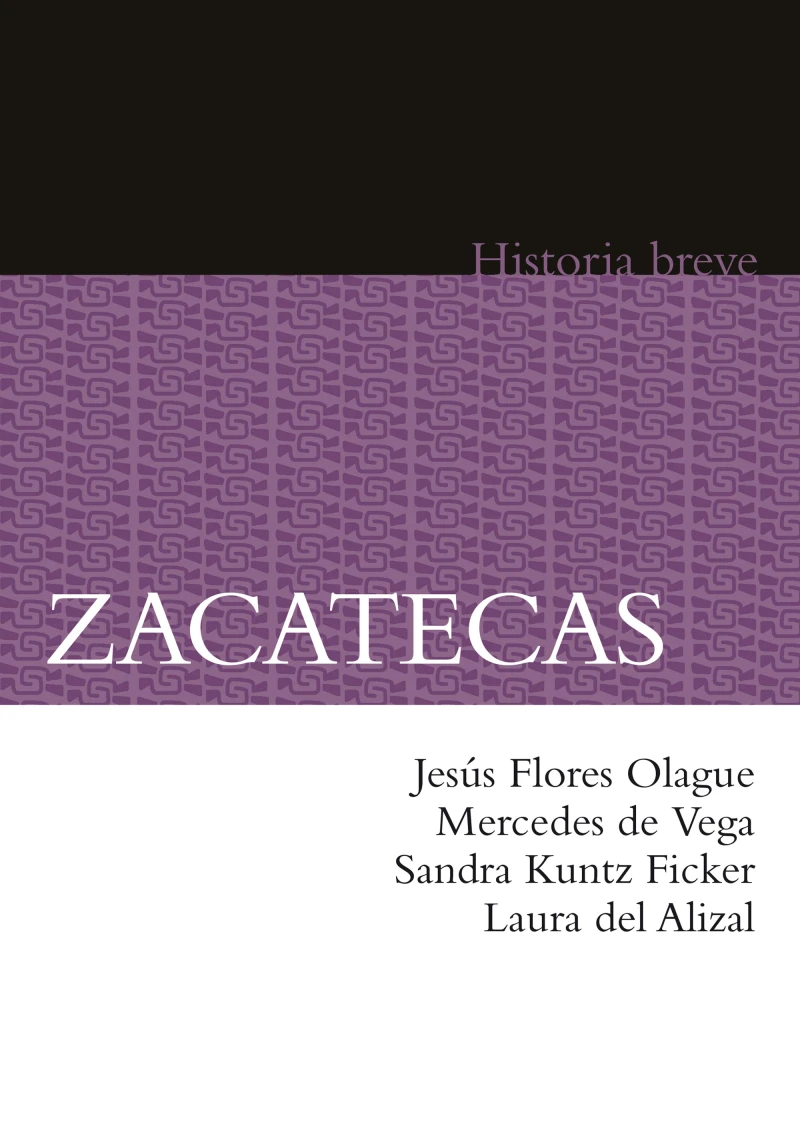 Portada: Zacatecas. Historia breve