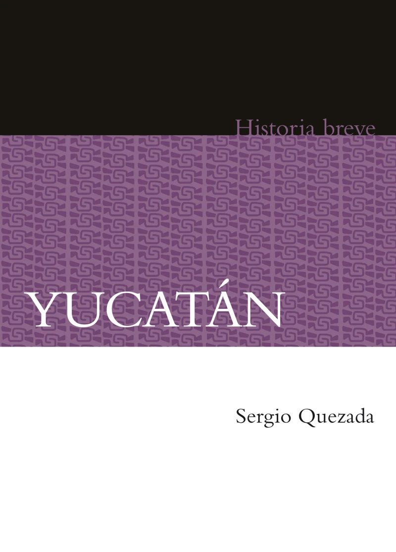 Portada: Yucatán. Historia breve