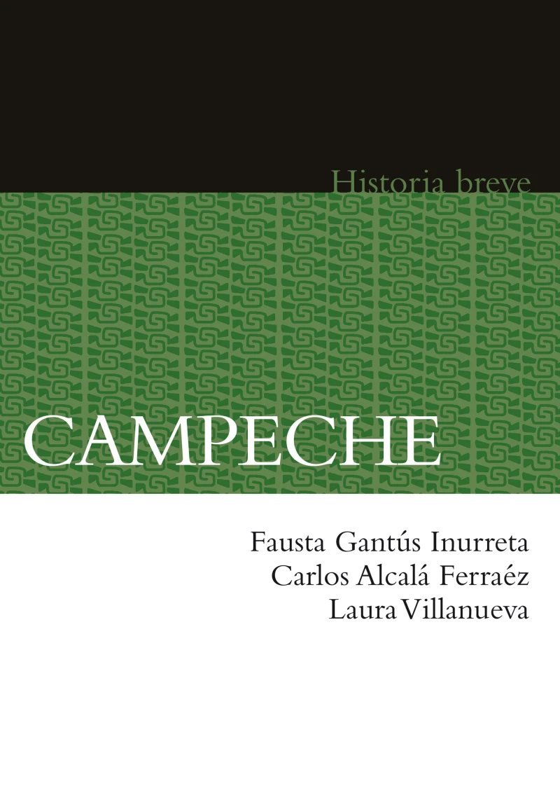 Portada: Campeche. Historia breve