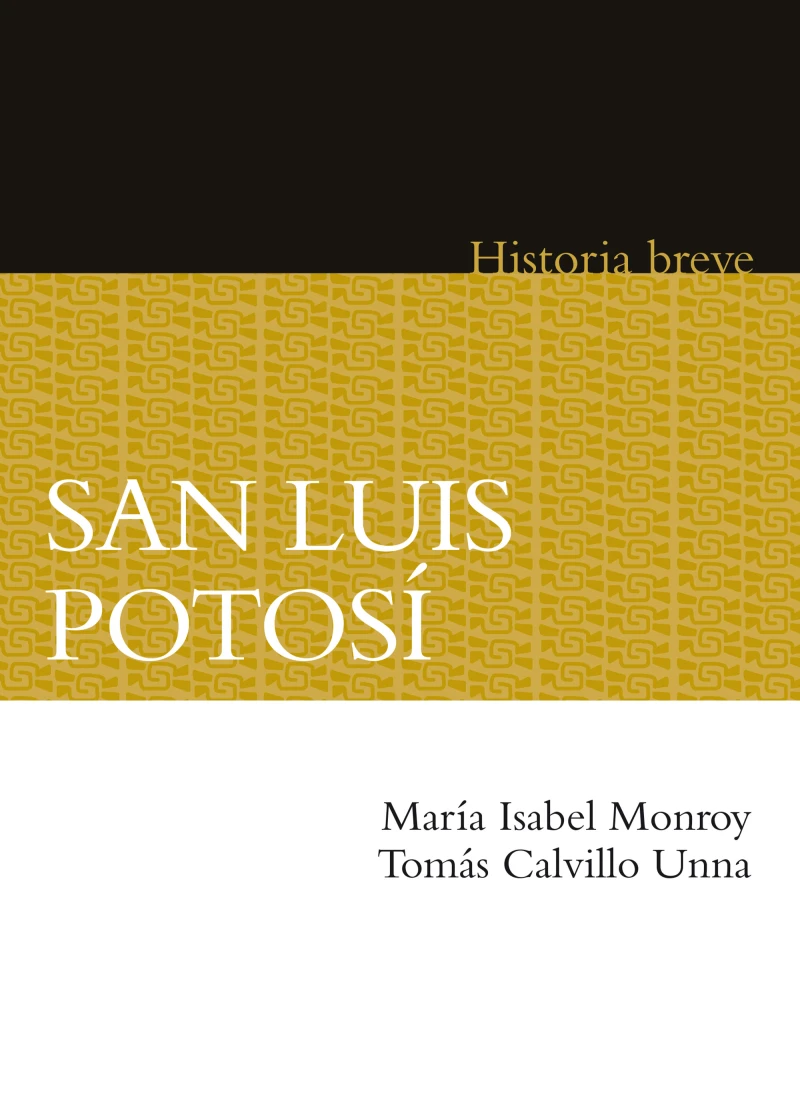 Portada: San Luis Potosí. Historia breve