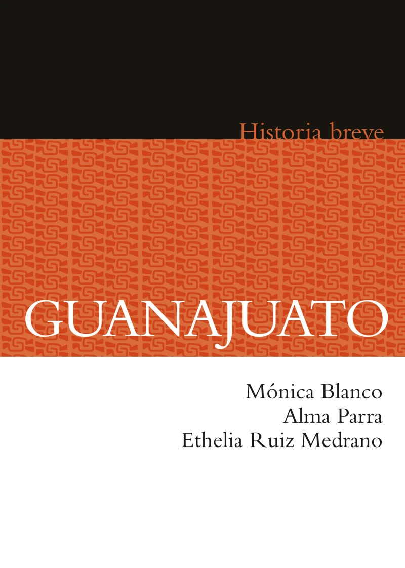 Portada: Guanajuato. Historia breve