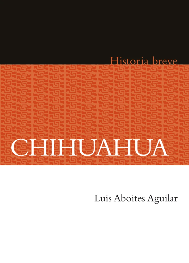 Portada: Chihuahua. Historia breve