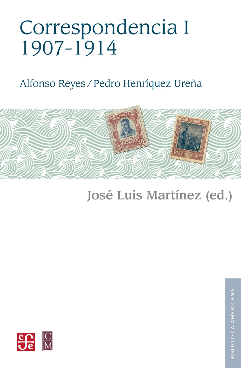 Portada: Alfonso Reyes, Pedro Henríquez Ureña. Correspondencia, I: 1907-1914