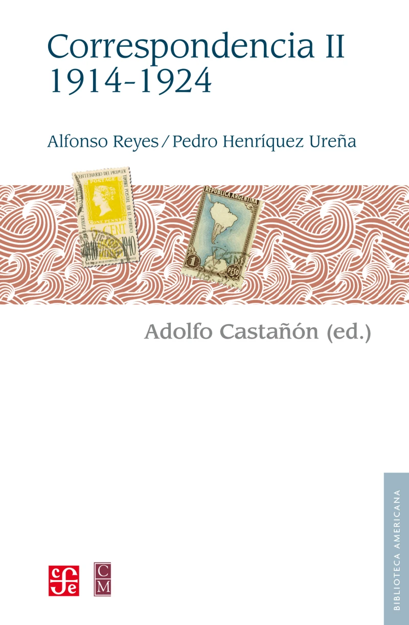 Portada: Alfonso Reyes, Pedro Henríquez Ureña. Correspondencia, II: 1914-1924