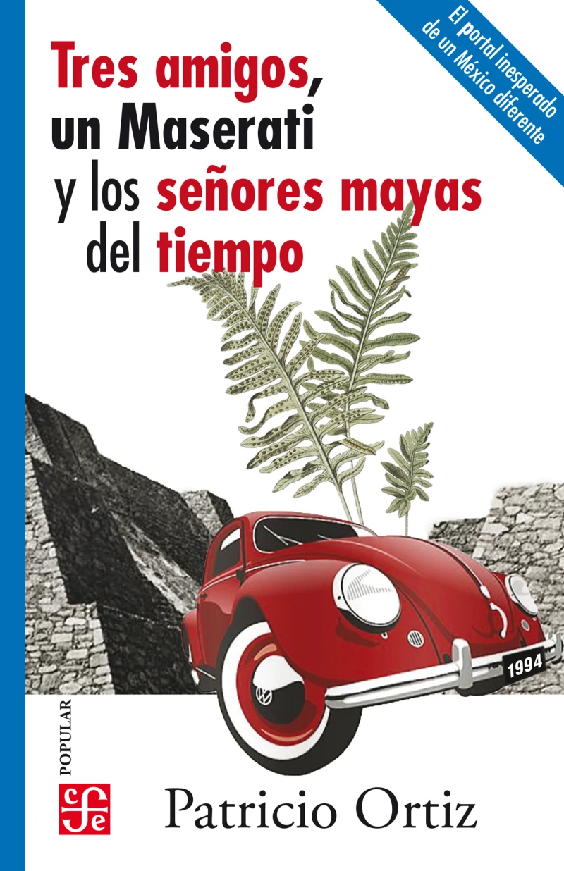 Portada: Tres amigos, un Maserati y los señores mayas del tiempo
