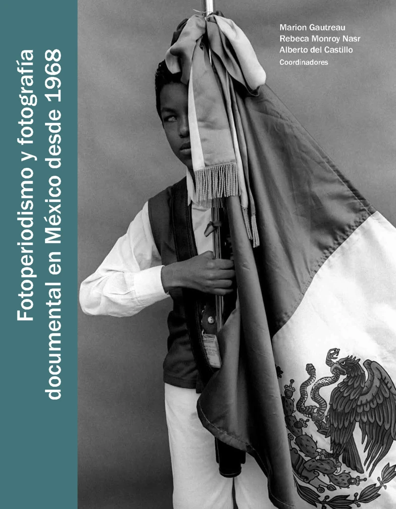 Portada: Fotoperiodismo y fotografía documental en México desde 1968