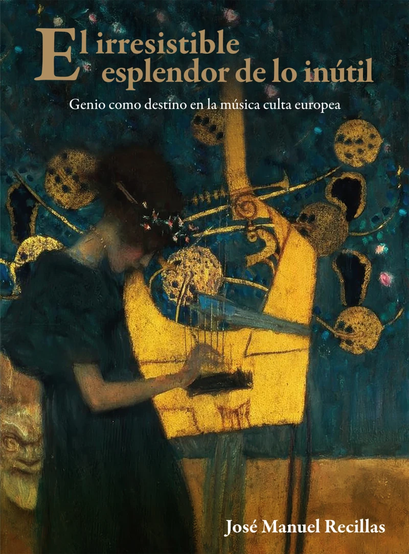 Portada: El irresistible esplendor de lo inútil: genio como destino en la música culta europea