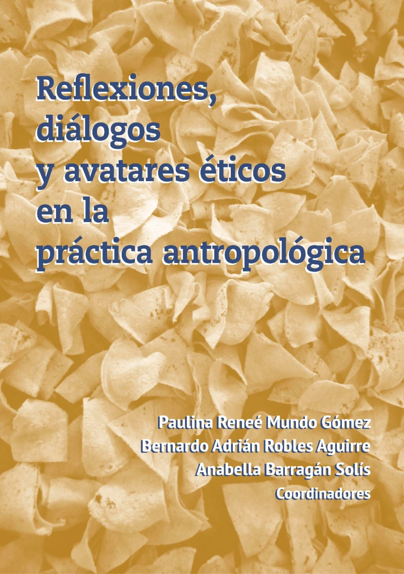 Portada: Reflexiones, diálogos y avatares éticos en la práctica antropológica