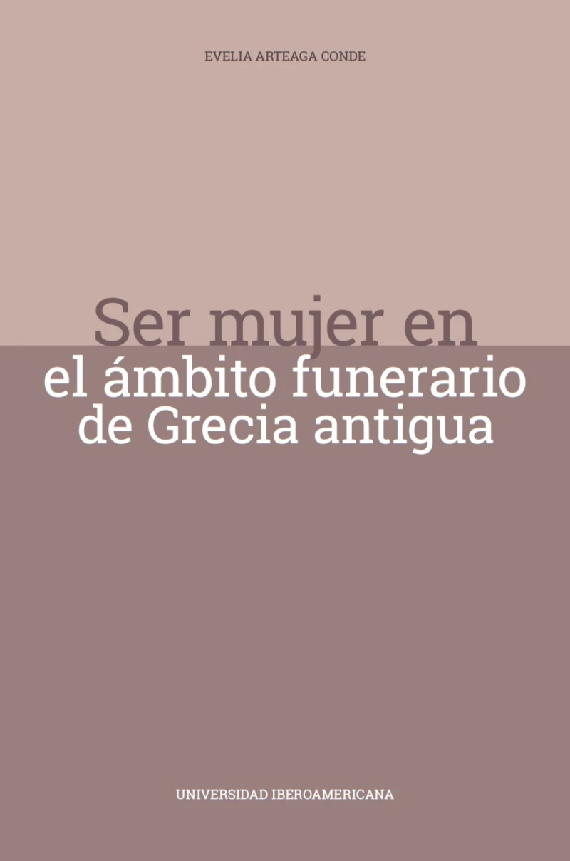Portada: Ser mujer en el ámbito funerario de Grecia antigua