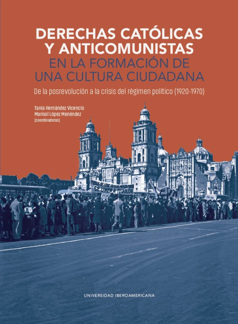 Portada: Derechas católicas y anticomunistas en la formación de una cultura ciudadana