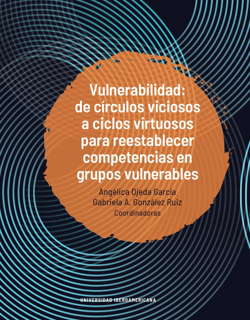 Portada: Vulnerabilidad: de círculos viciosos a ciclos virtuosos para reestablecer competencias en grupos vulnerables