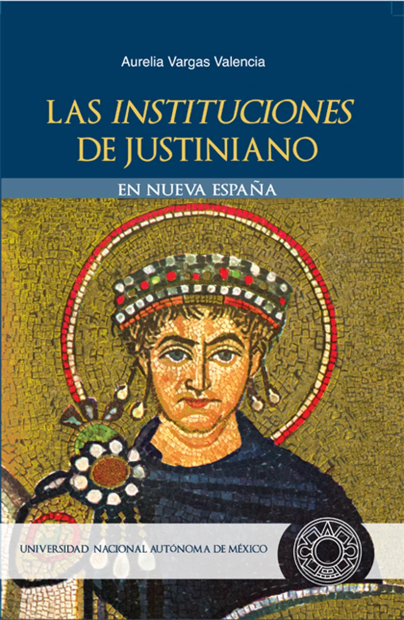 Portada: Las Instituciones de Justiniano en Nueva España