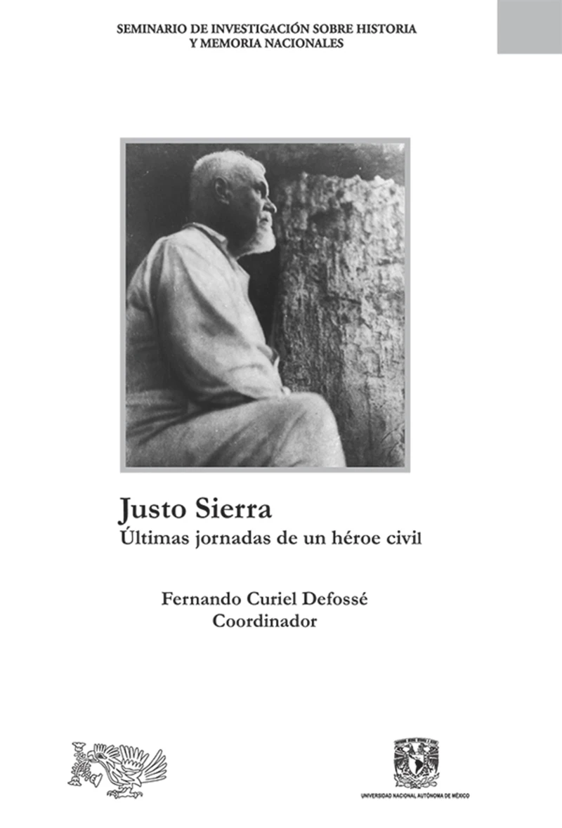 Portada: Justo Sierra: últimas jornadas de un héroe civil
