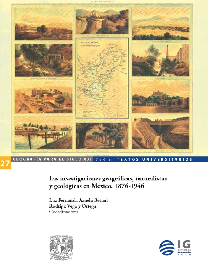 Portada: Las investigaciones geográficas, naturalistas y geológicas en México, 1876-1946