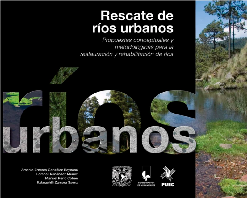 Portada: Rescate de ríos urbanos. Propuestas conceptuales y metodológicas para la restauración y rehabilitación de ríos