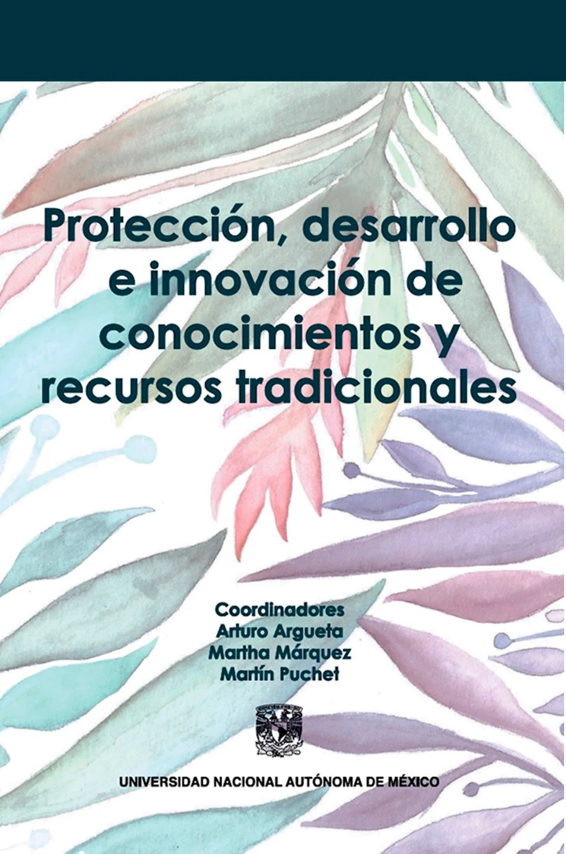 Portada: Protección, desarrollo e innovación de conocimientos y recursos tradicionales