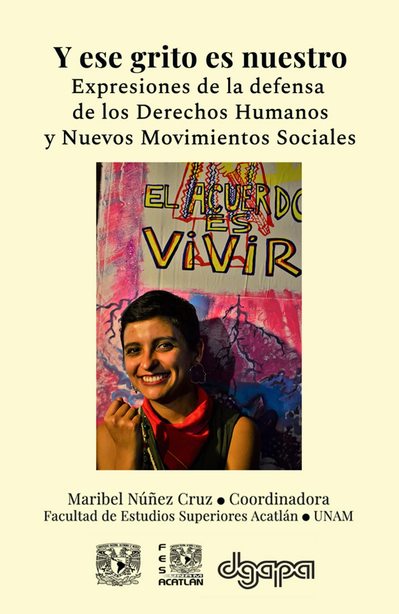 Portada: Y ese grito es nuestro. Expresiones de la defensa de los Derechos Humanos y Nuevos Movimientos