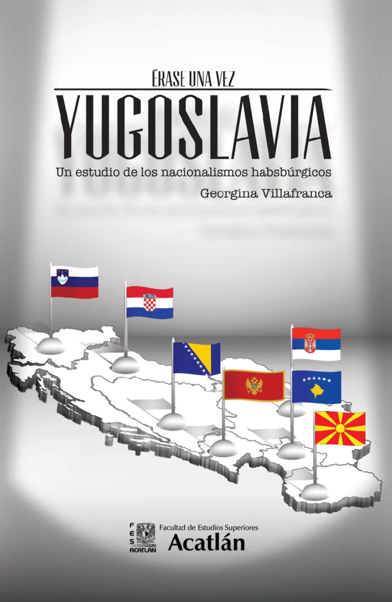 Portada: Érase una vez Yugoslavia. Un estudio de los nacionalismos habsbúrgicos