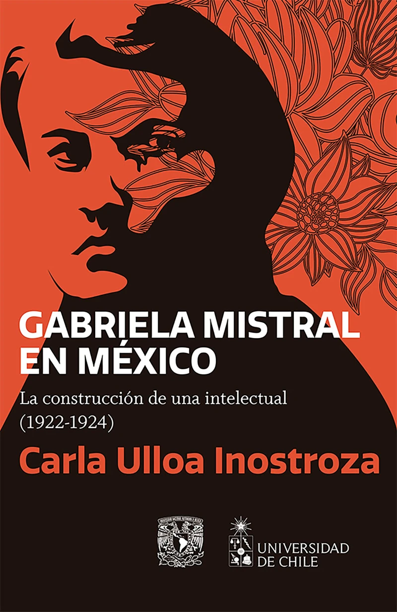 Portada: Gabriela Mistral en México. La construcción de una intelectual (1922-1924)