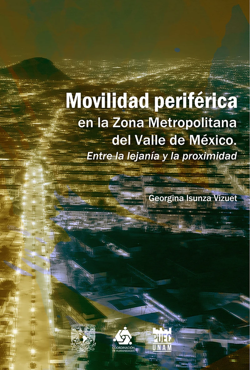Portada: Movilidad periférica en la Zona Metropolitana del Valle de México. Entre la lejanía y la proximidad