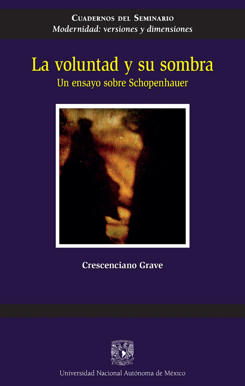 Portada: La voluntad y su sombra. Un ensayo sobre Schopenhauer