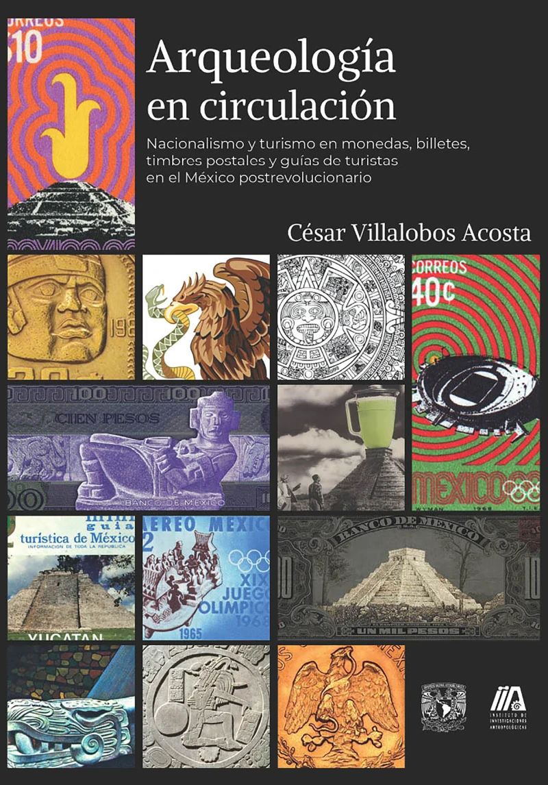 Portada: Arqueología en circulación. Nacionalismo y turismo en monedas, billetes, timbres postales y guías de