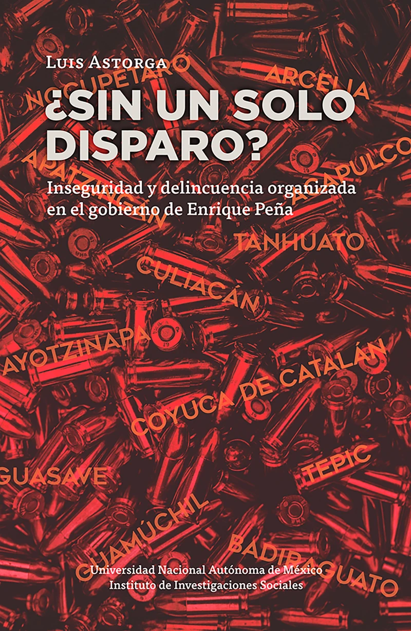 Portada: ¿Sin un solo disparo? Inseguridad y delincuencia organizada en el gobierno de Enrique Peña