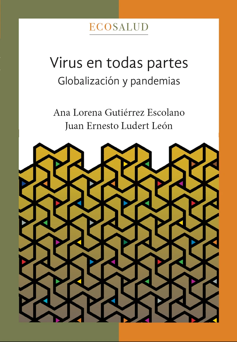 Portada: Virus en todas partes. Globalización y pandemias. Ecosalud