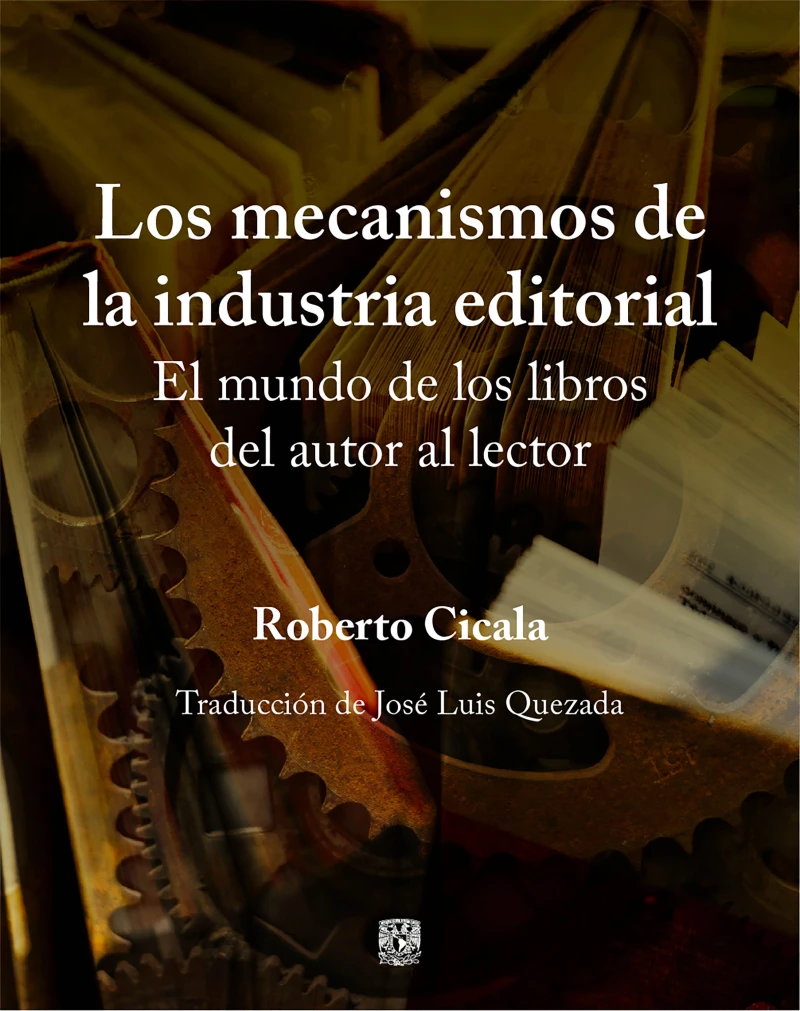 Portada: Los mecanismos de la industria editorial. El mundo de los libros del autor al lector