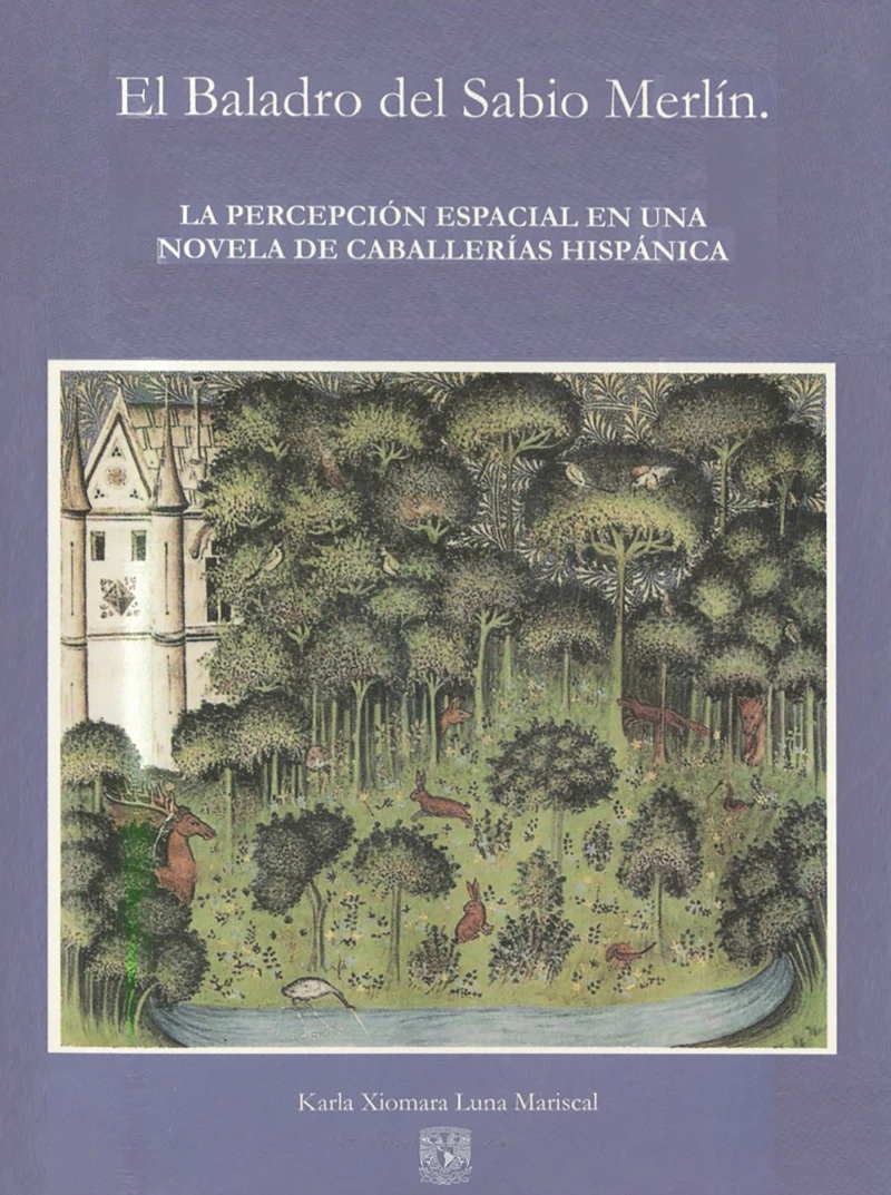 Portada: El Baladro del Sabio Merlín. La percepción espacial en una novela de caballerías hispánica