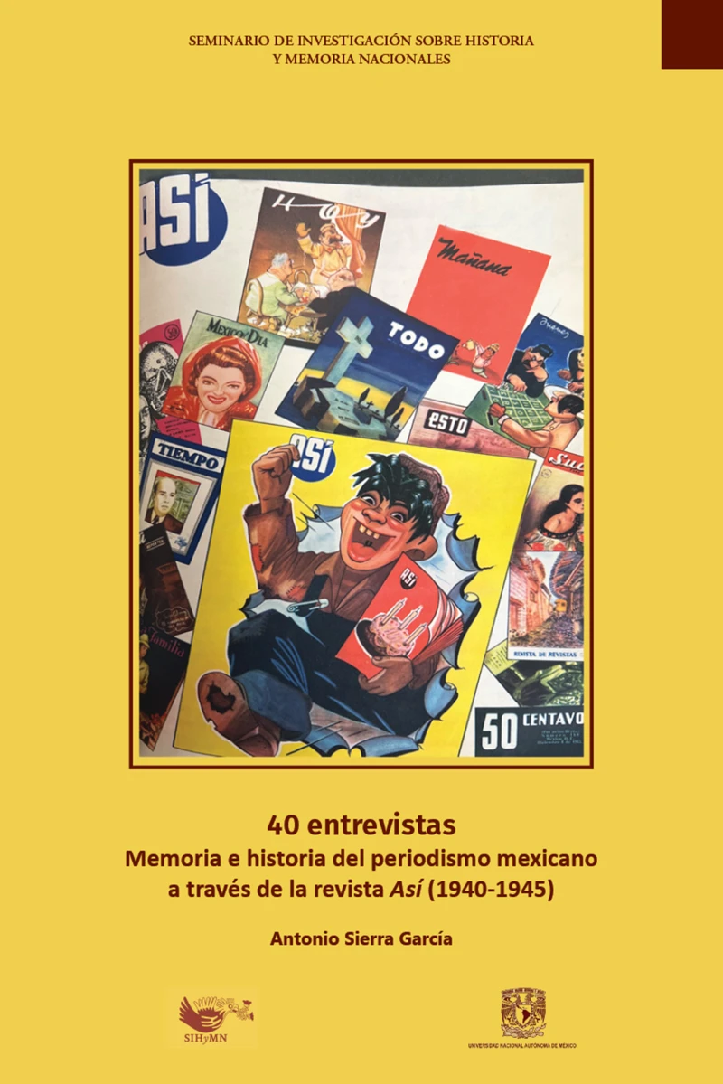 Portada: 40 entrevistas. Memoria e historia del periodismo mexicano a través de la revista Así (1940-1945)
