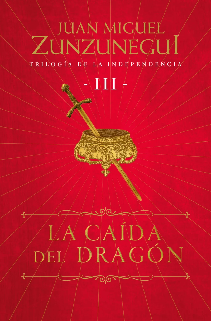 Portada: La caída del dragón (Trilogía de la Independencia 3)