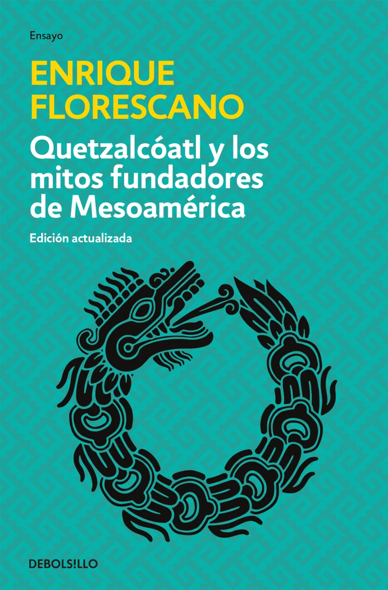 Portada: Quetzalcóatl y los mitos fundadores de Mesoamérica