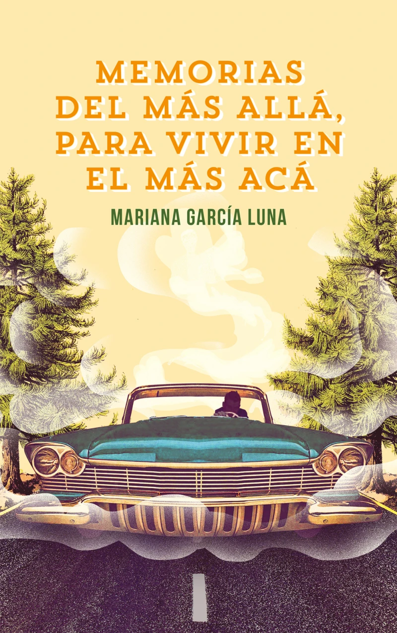 Portada: Memorias del más allá para vivir en el más acá