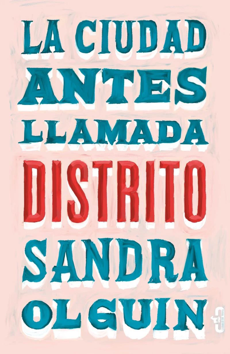 Portada: La ciudad antes llamada Distrito