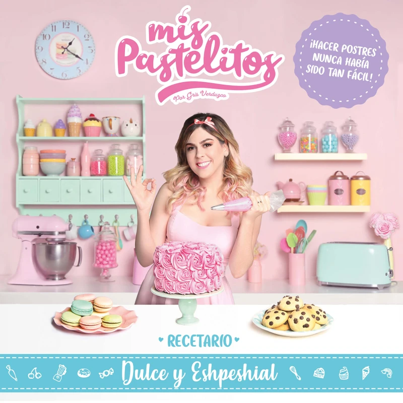 Portada: Mis pastelitos. Recetario dulce y eshpeshial