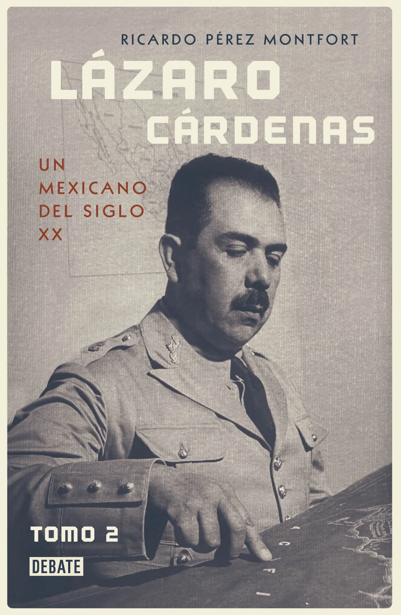 Portada: Lázaro Cárdenas. Un Mexicano del siglo XX (El hombre que cambió al país 2)